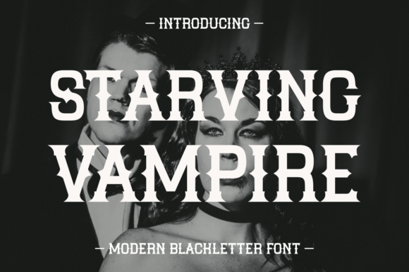 Starving Vampire: A Blackletter Font That Breathes Life Into Editorial Design
